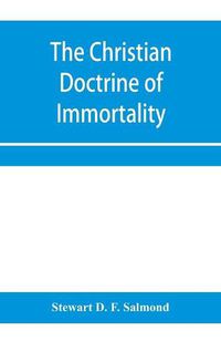 Cover image for The Christian doctrine of immortality