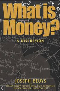 Cover image for What is Money?: A Discussion Featuring Joseph Beuys