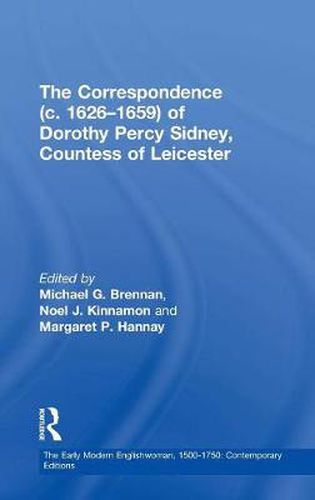 The Correspondence (c. 1626-1659) of Dorothy Percy Sidney, Countess of Leicester