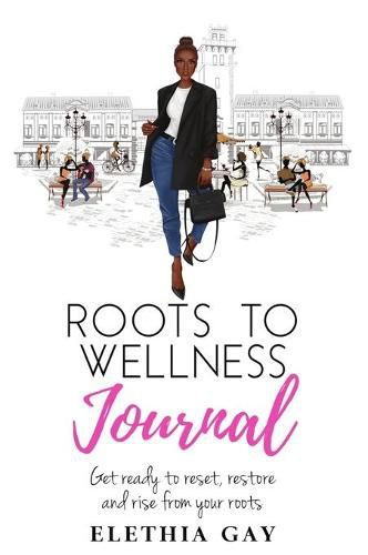 Cover image for Roots to Wellness Journal: Roots to Wellness Journal