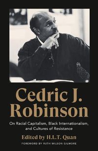 Cover image for Cedric J. Robinson: On Racial Capitalism, Black Internationalism, and Cultures of Resistance