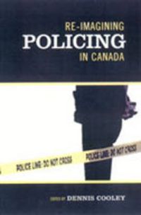 Cover image for Re-imagining Policing in Canada