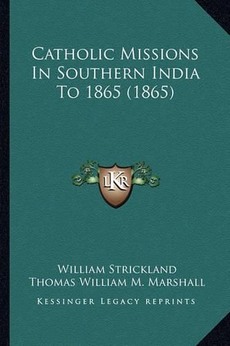 Catholic Missions in Southern India to 1865 (1865)