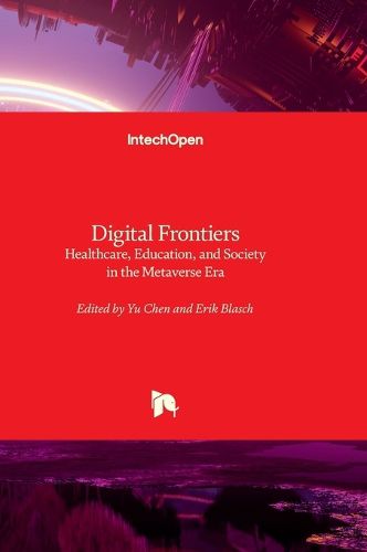 Cover image for Digital Frontiers - Healthcare, Education, and Society in the Metaverse Era