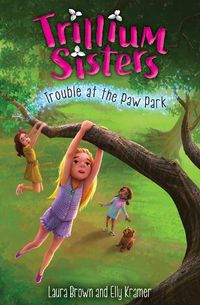 Cover image for Trillium Sisters 4: Trouble at the Paw Park