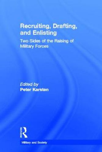 Cover image for Recruiting, Drafting, and Enlisting: Two Sides of the Raising of Military Forces