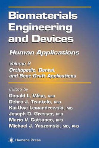 Biomaterials Engineering and Devices: Human Applications: Volume 2. Orthopedic, Dental, and Bone Graft Applications