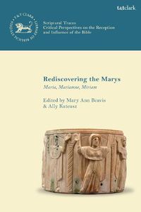 Cover image for Rediscovering the Marys: Maria, Mariamne, Miriam