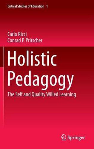 Cover image for Holistic Pedagogy: The Self and Quality Willed Learning