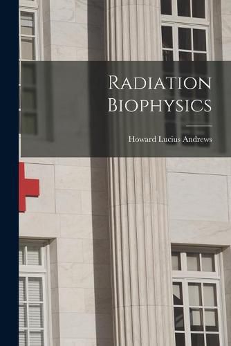 Cover image for Radiation Biophysics