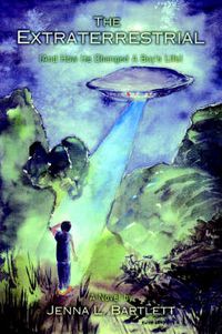 Cover image for The Extraterrestrial: (And How He Changed A Boy's Life)