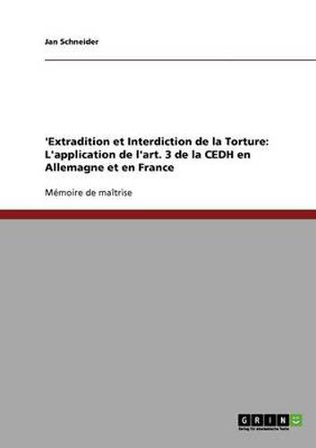 Cover image for 'Extradition et Interdiction de la Torture: L'application de l'art. 3 de la CEDH en Allemagne et en France
