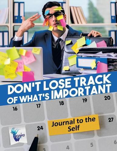 Cover image for Don't Lose Track of What's Important Journal to the Self