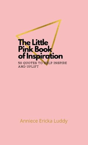 Cover image for The Little Pink Book of Inspiration 50 quotes to help inspire and uplift