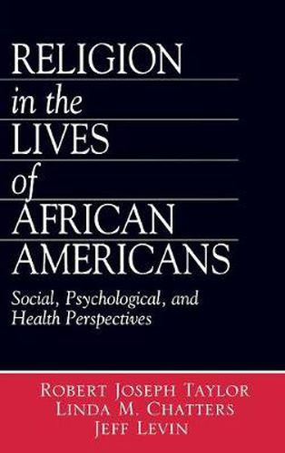 Religion in the Lives of African Americans: Social, Psychological, and Health Perspectives