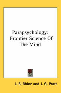 Cover image for Parapsychology: Frontier Science of the Mind