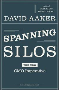 Cover image for Spanning Silos: The New CMO Imperative