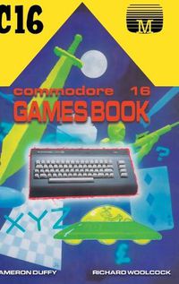 Cover image for Commodore 16 Games Book