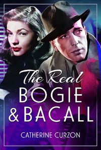 Cover image for The Real Bogie and Bacall