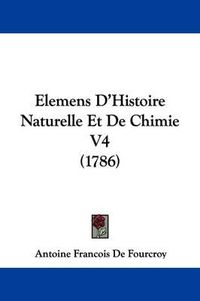 Cover image for Elemens D'Histoire Naturelle Et de Chimie V4 (1786)