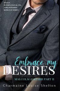 Cover image for Embrace My Desires Malcolm & Starr Part II