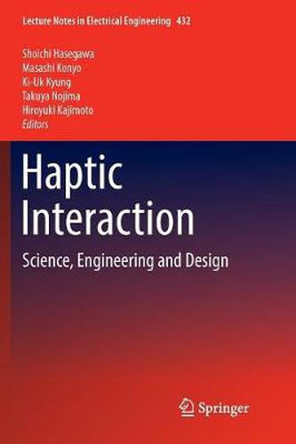 Cover image for Haptic Interaction: Science, Engineering and Design