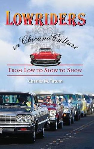 Cover image for Lowriders in Chicano Culture: From Low to Slow to Show