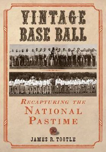 Cover image for Vintage Base Ball: Recapturing the National Pastime