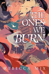 Cover image for The Ones We Burn