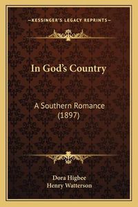 Cover image for In God's Country: A Southern Romance (1897)