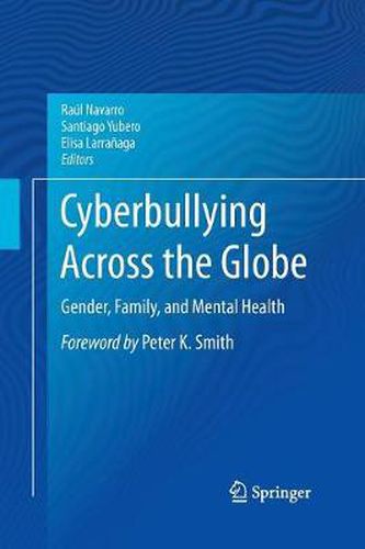 Cover image for Cyberbullying Across the Globe: Gender, Family, and Mental Health