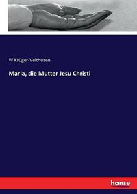 Cover image for Maria, die Mutter Jesu Christi