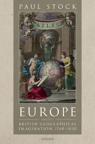 Cover image for Europe and the British Geographical Imagination, 1760-1830