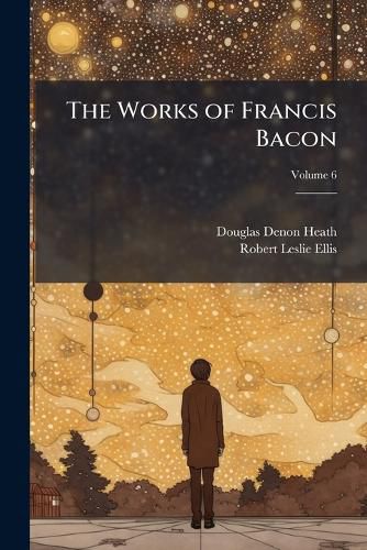 Cover image for The Works of Francis Bacon