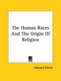 Cover image for The Human Races and the Origin of Religion