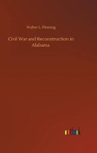 Cover image for Civil War and Reconstruction in Alabama