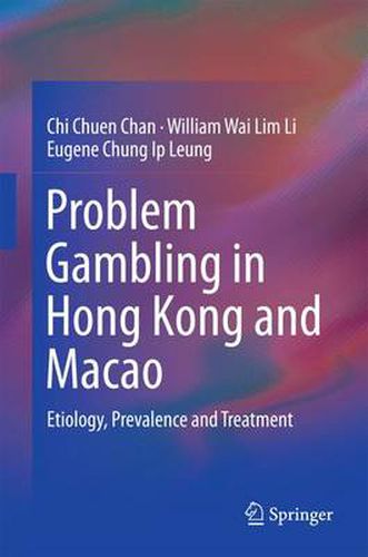 Cover image for Problem Gambling in Hong Kong and Macao: Etiology, Prevalence and Treatment