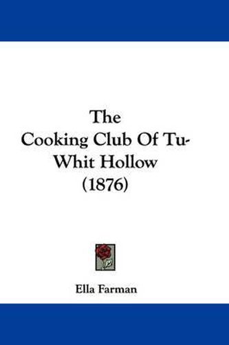 Cover image for The Cooking Club of Tu-Whit Hollow (1876)