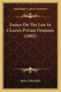 Cover image for Essays on the Law in Cicero's Private Orations (1902)