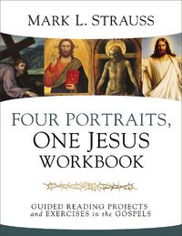 Cover image for Four Portraits, One Jesus Workbook: Guided Reading Projects and Exercises in the Gospels