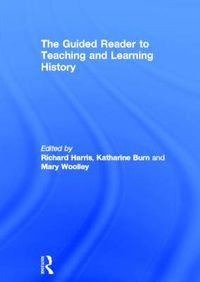 Cover image for The Guided Reader to Teaching and Learning History