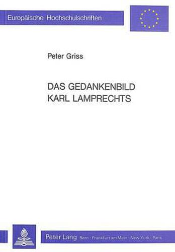 Cover image for Das Gedankenbild Karl Lamprechts: Historisches Verhalten Im Modernisierungsprozess Der 'Belle Epoque