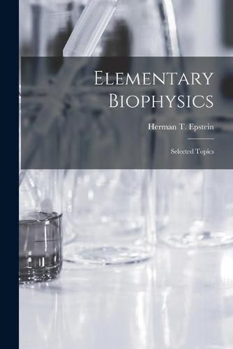 Cover image for Elementary Biophysics: Selected Topics