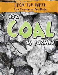 Cover image for How Coal Is Formed