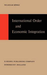 Cover image for International Order and Economic Integration