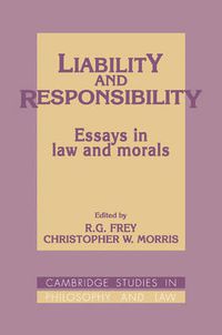 Cover image for Liability and Responsibility: Essays in Law and Morals