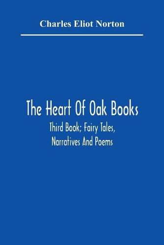 Cover image for The Heart Of Oak Books; Third Book; Fairy Tales, Narratives And Poems