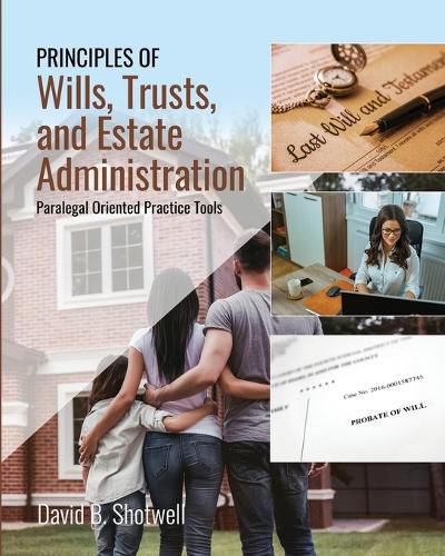 Cover image for Principles of Wills, Trusts, and Estate Administration: Paralegal Oriented Practice Tools