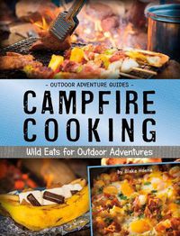 Cover image for Campfire Cooking: Wild Eats for Outdoor Adventures (Outdoor Adventure Guides)