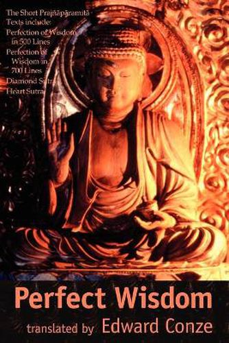 Cover image for Perfect Wisdom: The Short Prajnaparamita Texts